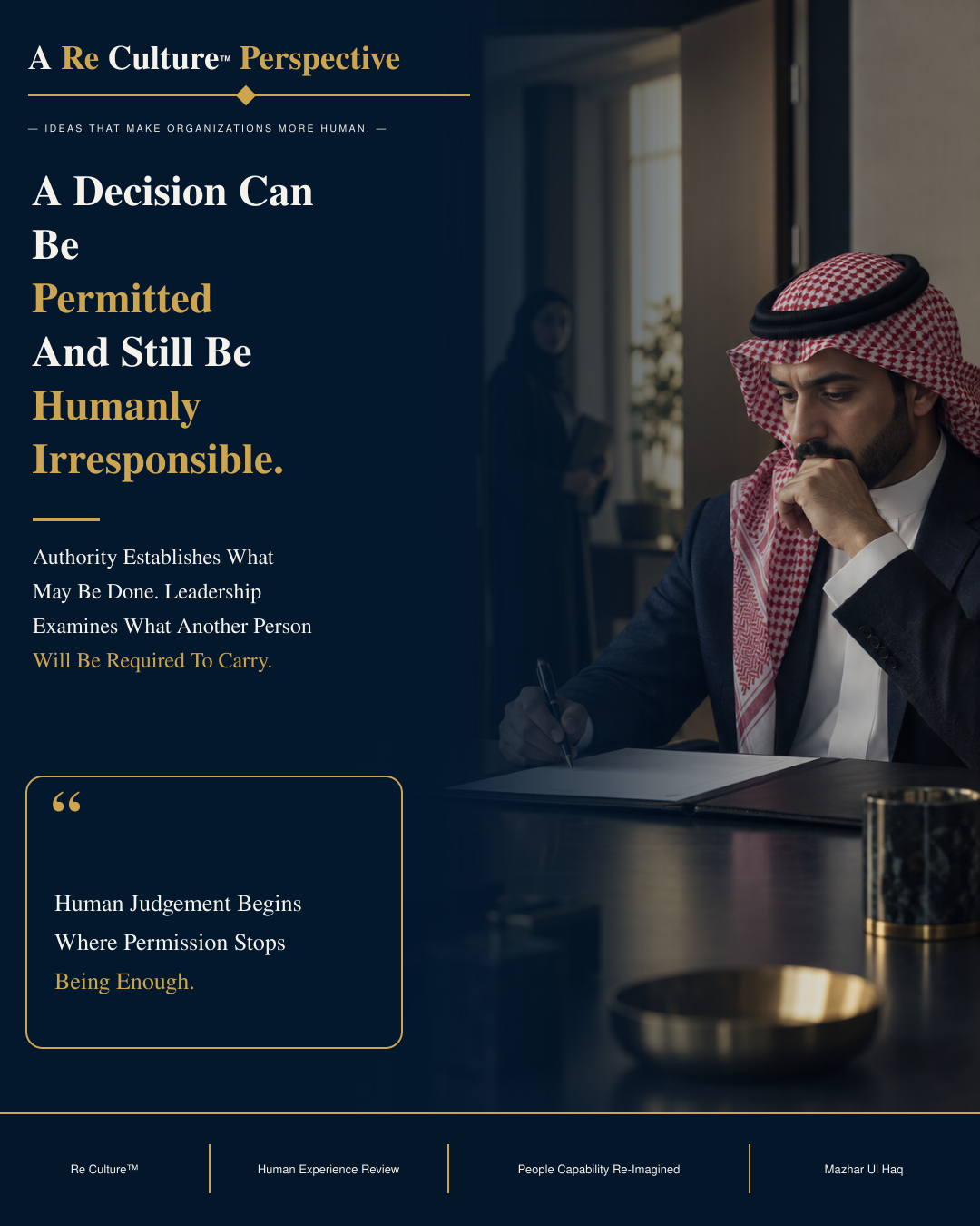 Re Culture™ Leadership And Human Judgement LinkedIn Publication 01 — A Decision Can Be Permitted And Still Be Humanly Irresponsible
