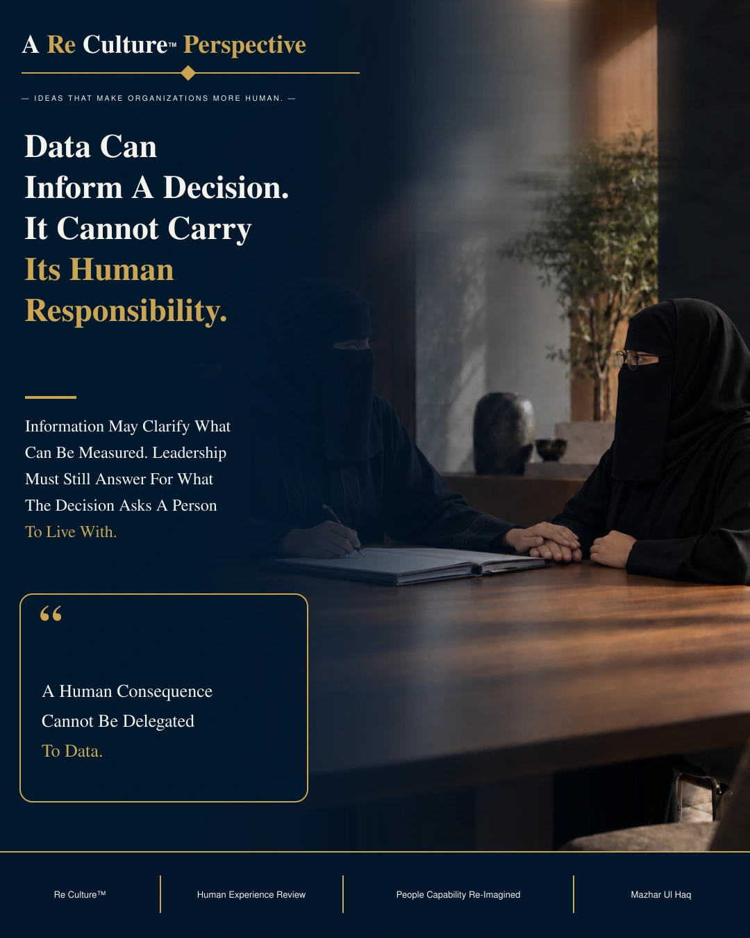 Re Culture™ Institutional Perspective — Data Can Inform A Decision. It Cannot Carry Its Human Responsibility