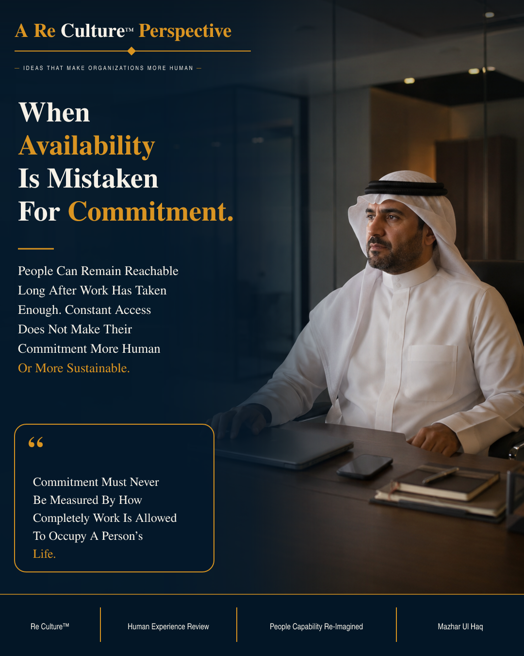 When Availability Is Mistaken For Commitment — Commitment Must Never Be Measured By How Completely Work Is Allowed To Occupy A Person’s Life.
