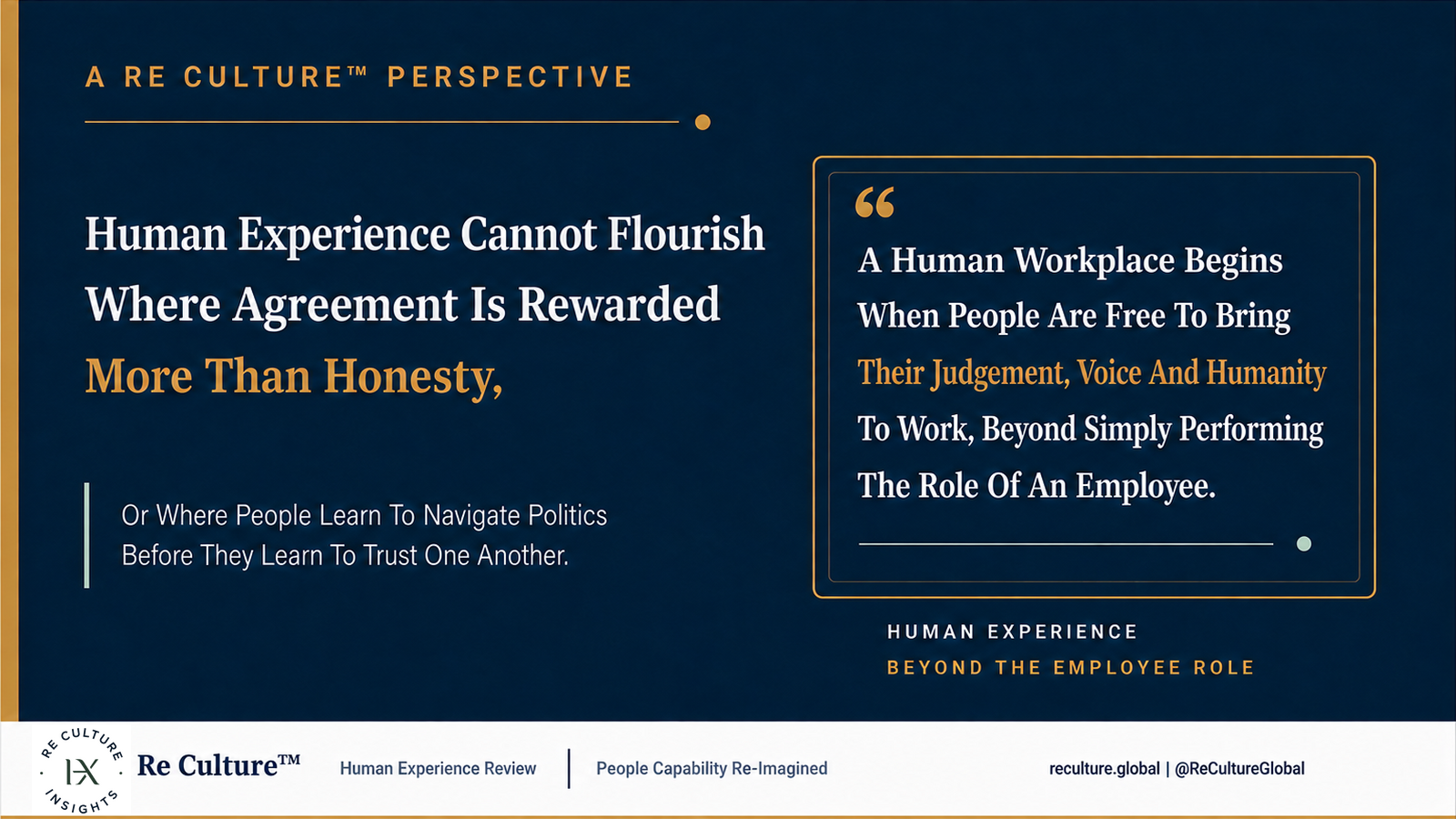 Human Experience Cannot Flourish Where Agreement Is Rewarded More Than Honesty.