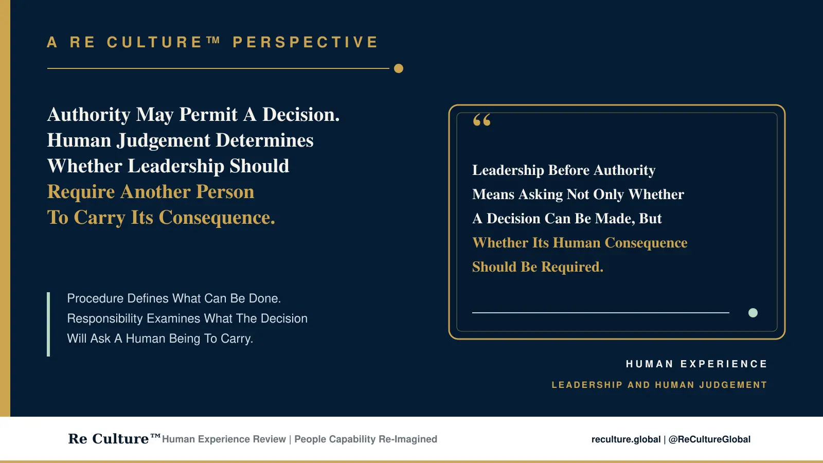 Authority May Permit A Decision. Human Judgement Determines Whether Leadership Should Require Another Person To Carry Its Consequence.